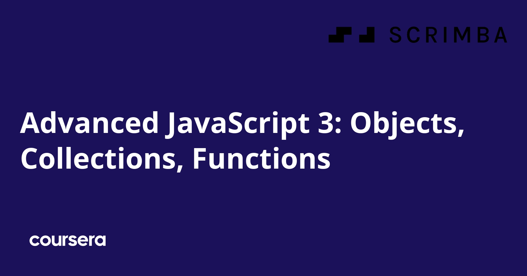 Advanced JavaScript 3: Objects, Collections, Functions | Coursera