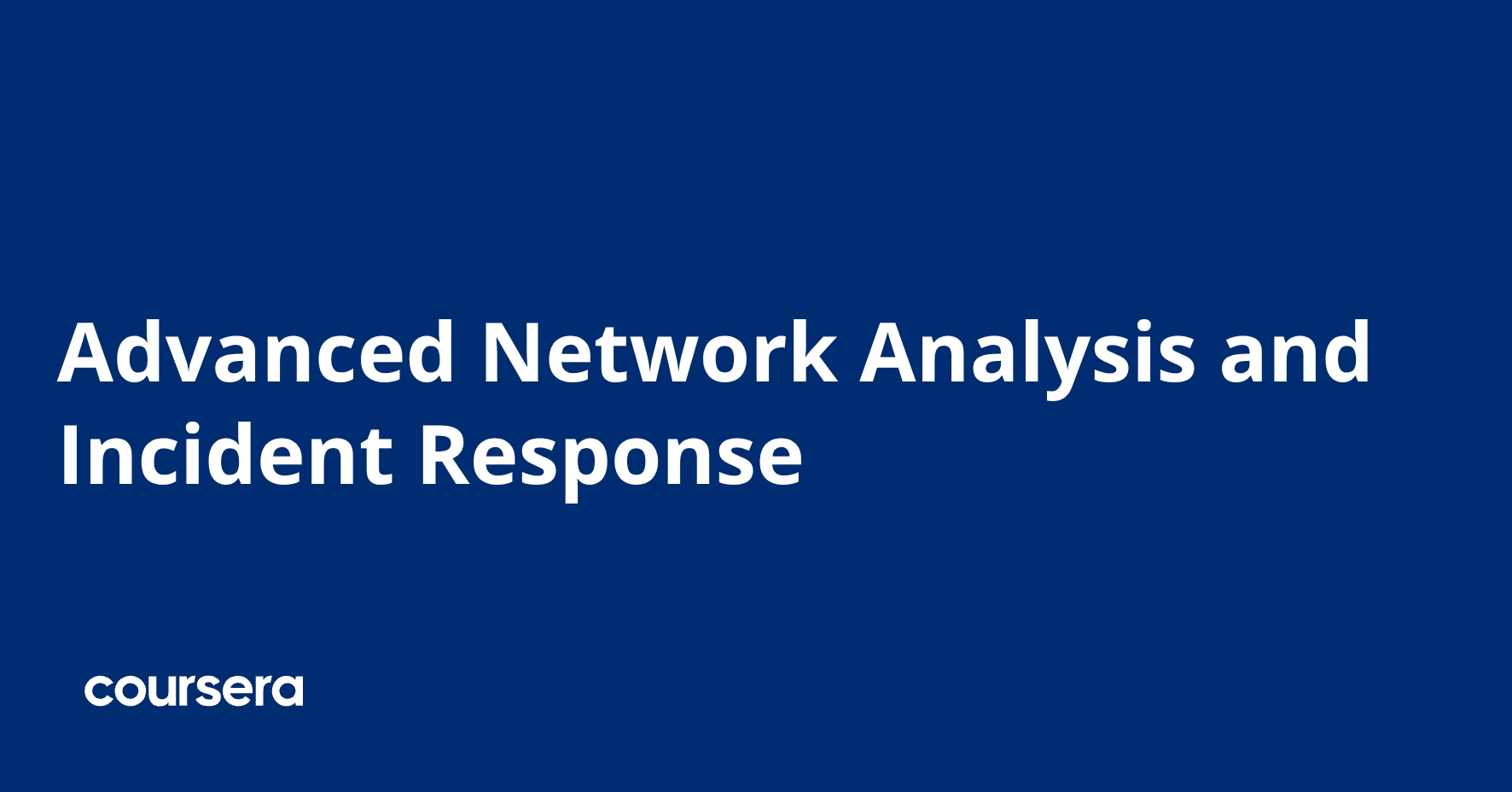 Advanced Network Analysis and Incident Response | Coursera