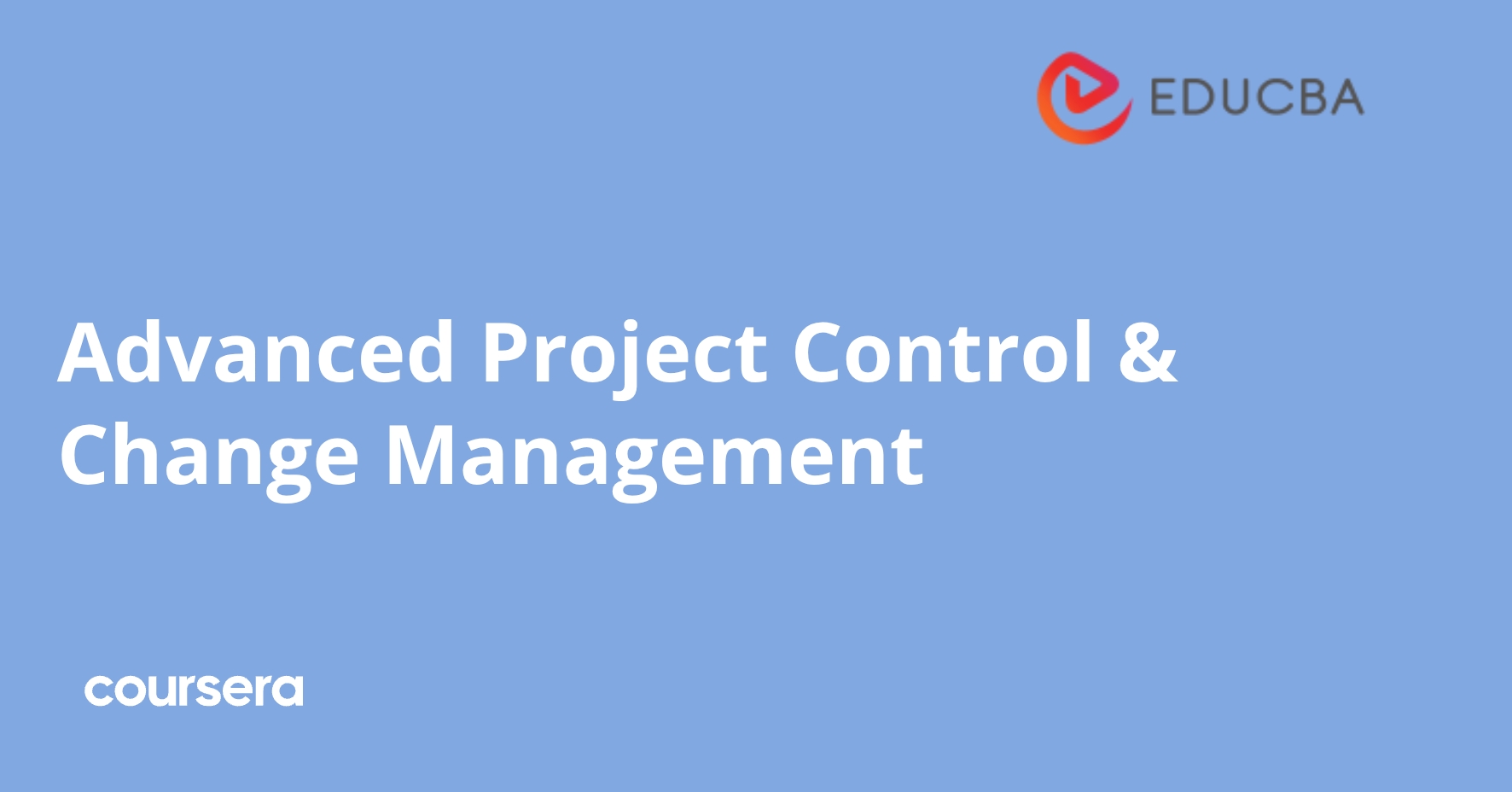 Advanced Project Control & Change Management | Coursera
