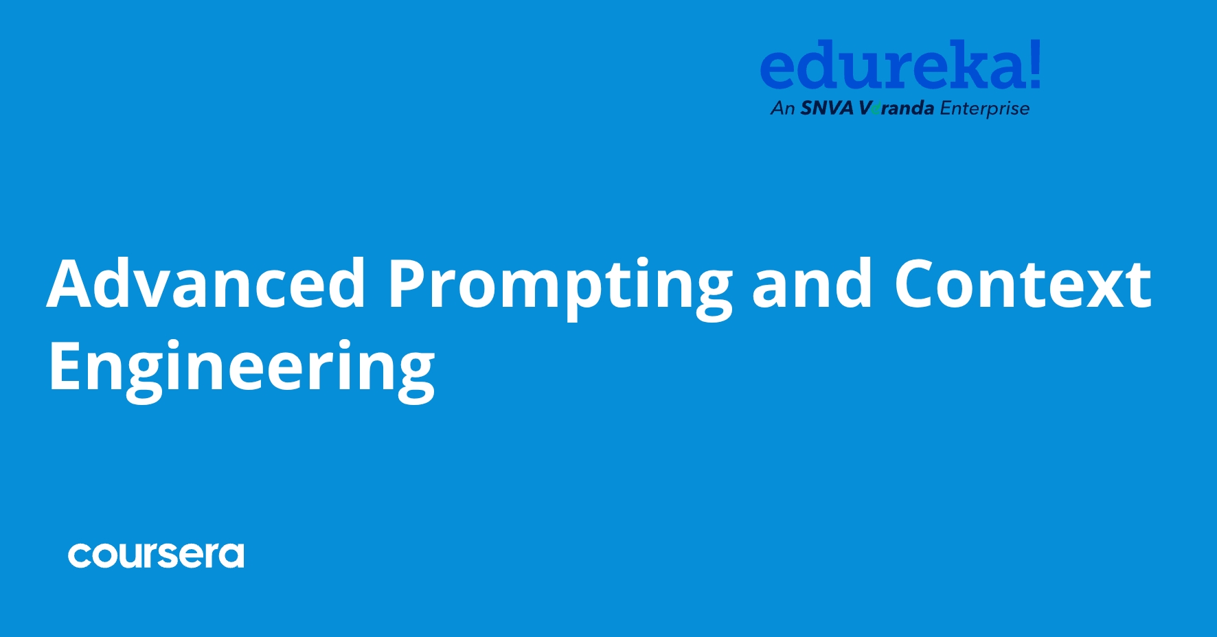 Advanced Prompting and Context Engineering | Coursera