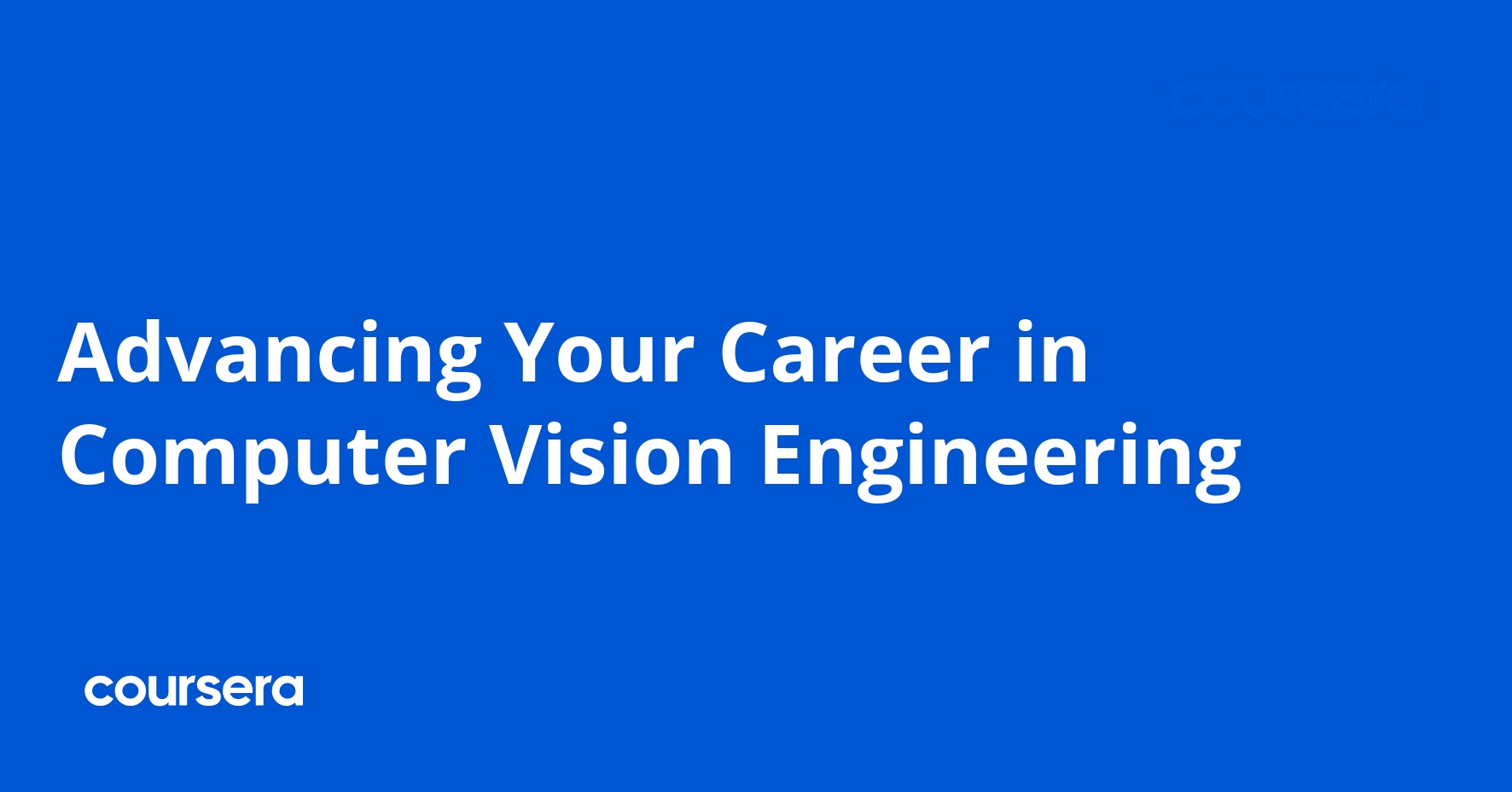 Advancing Your Career in Computer Vision Engineering | Coursera