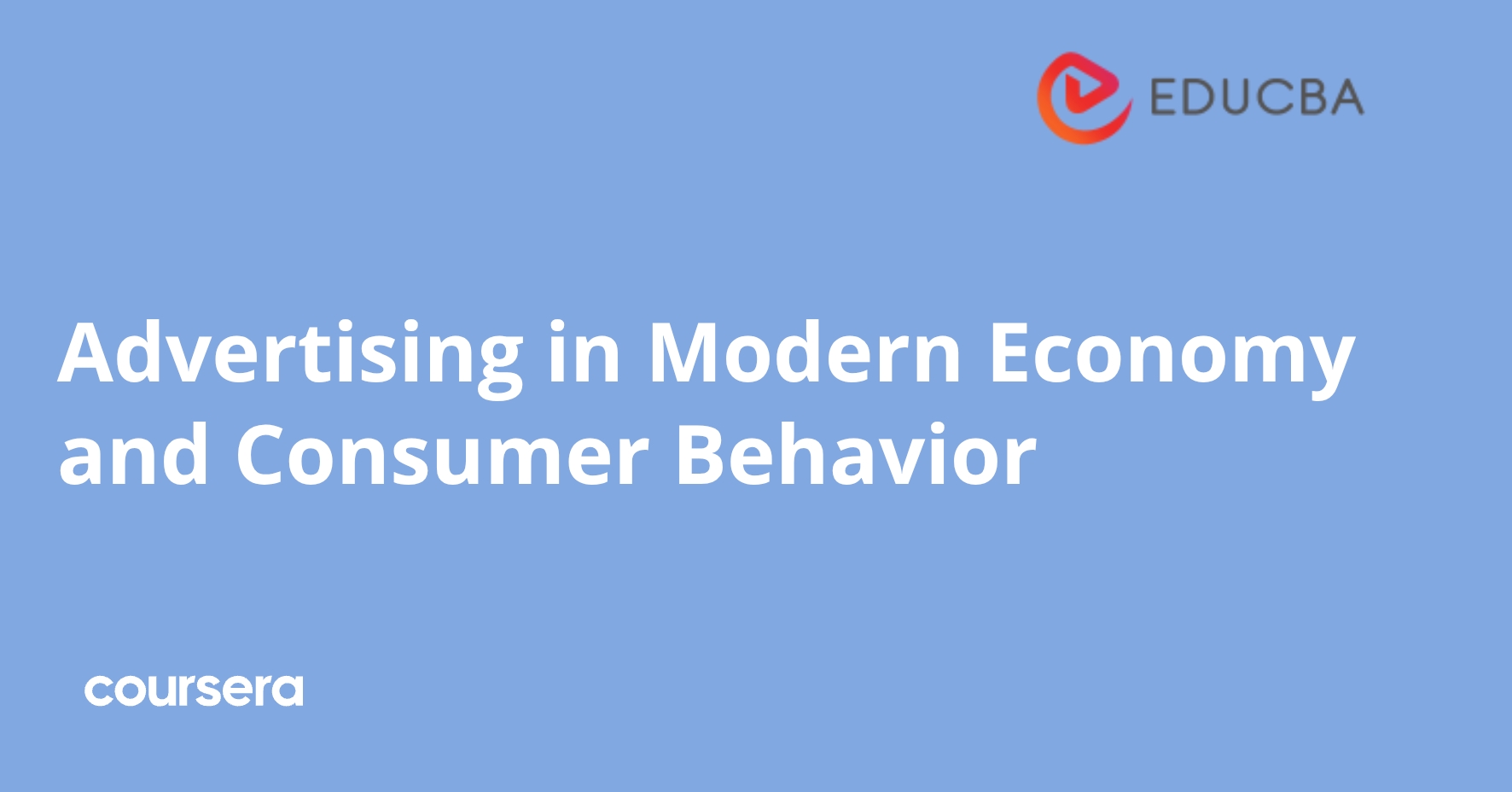 Advertising in Modern Economy and Consumer Behavior | Coursera