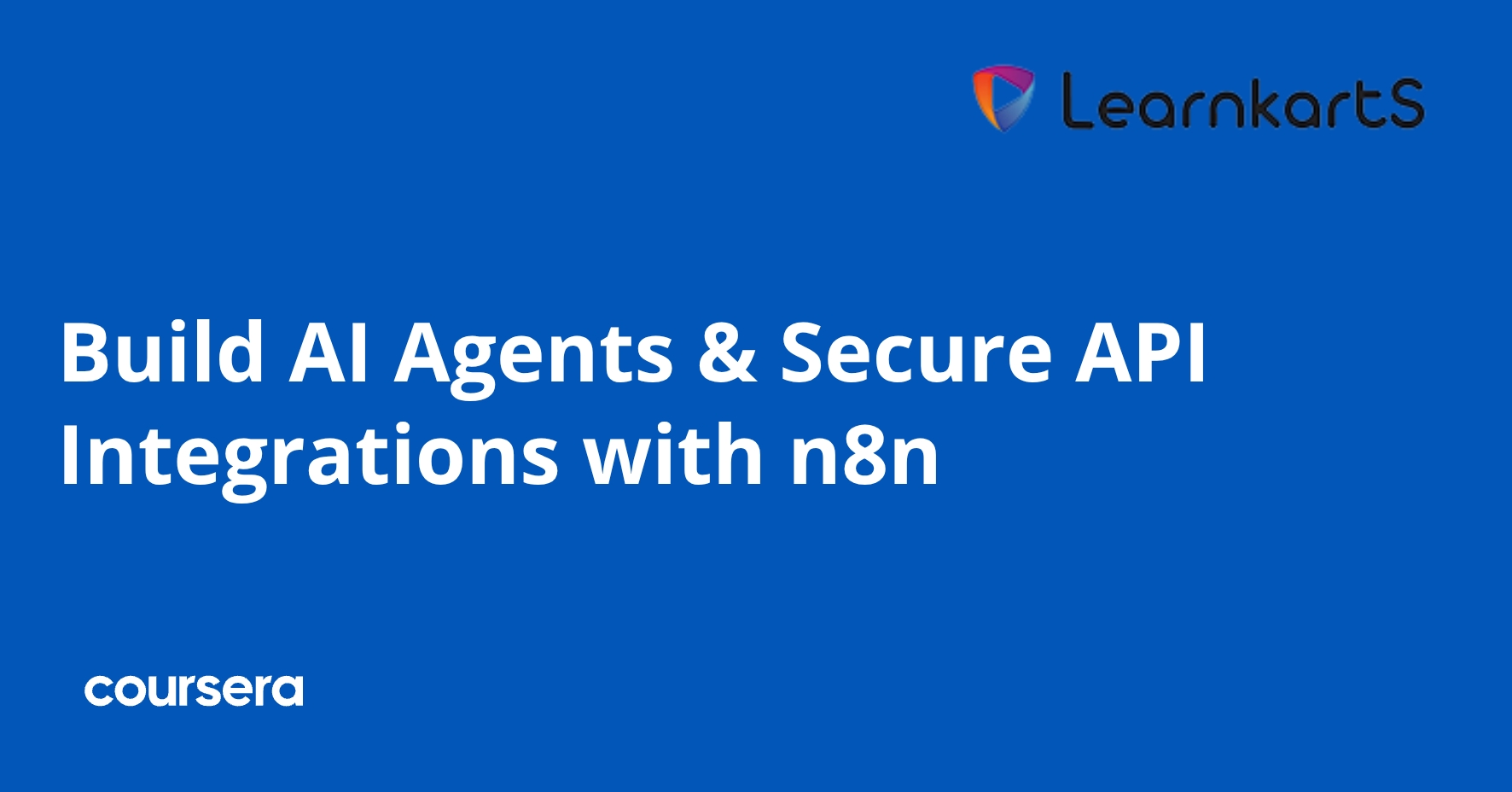 Api Ra Build AI Agents & Secure API Integrations with n8n | Coursera
