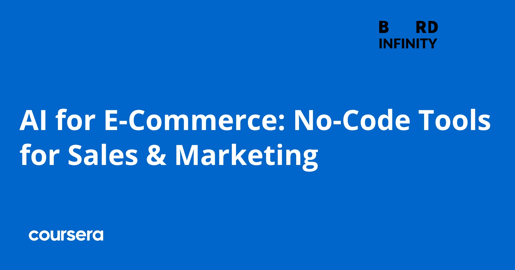 AI for E-Commerce: No-Code Tools for Sales & Marketing | Coursera