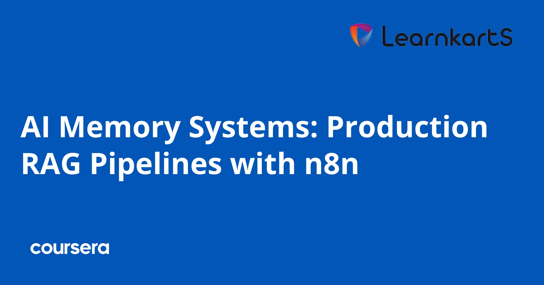 AI Memory Systems: Production RAG Pipelines with n8n | Coursera