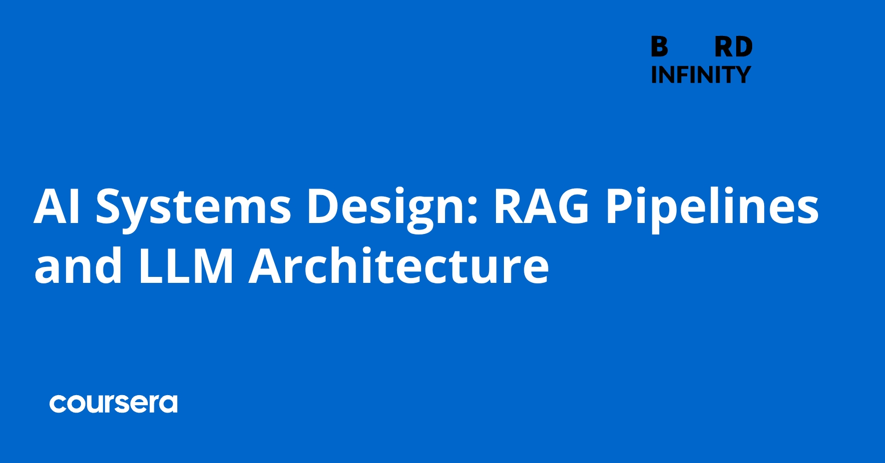 AI Systems Design: RAG Pipelines and LLM Architecture | Coursera