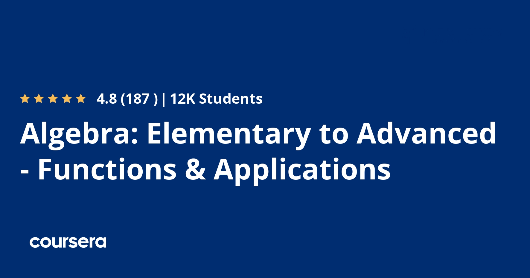 Algebra: Elementary to Advanced - Functions & Applications | Coursera