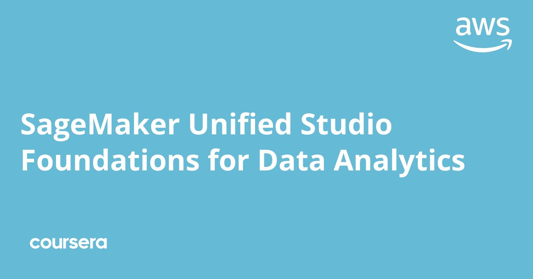SageMaker Unified Studio Foundations for Data Analytics