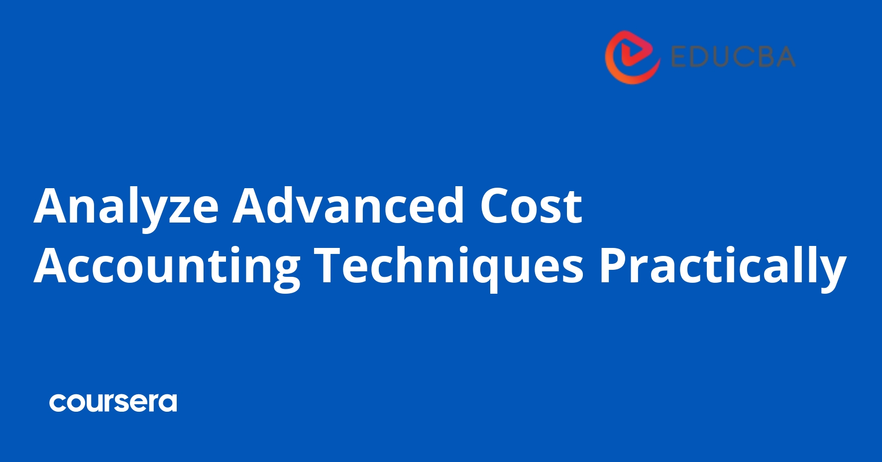 Analyze Advanced Cost Accounting Techniques Practically