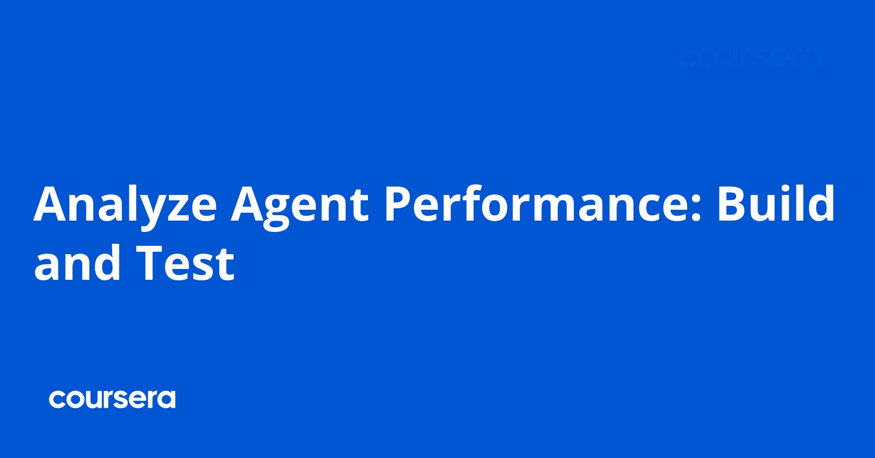 Analyze Agent Performance: Build and Test