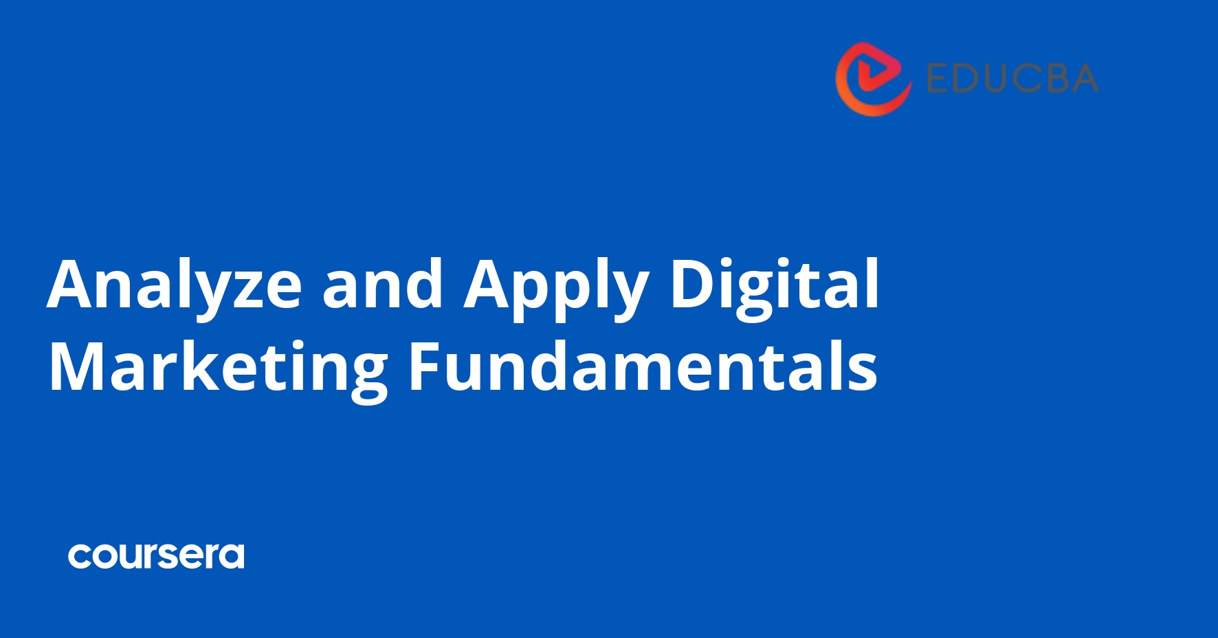 Analyze and Apply Digital Marketing Fundamentals