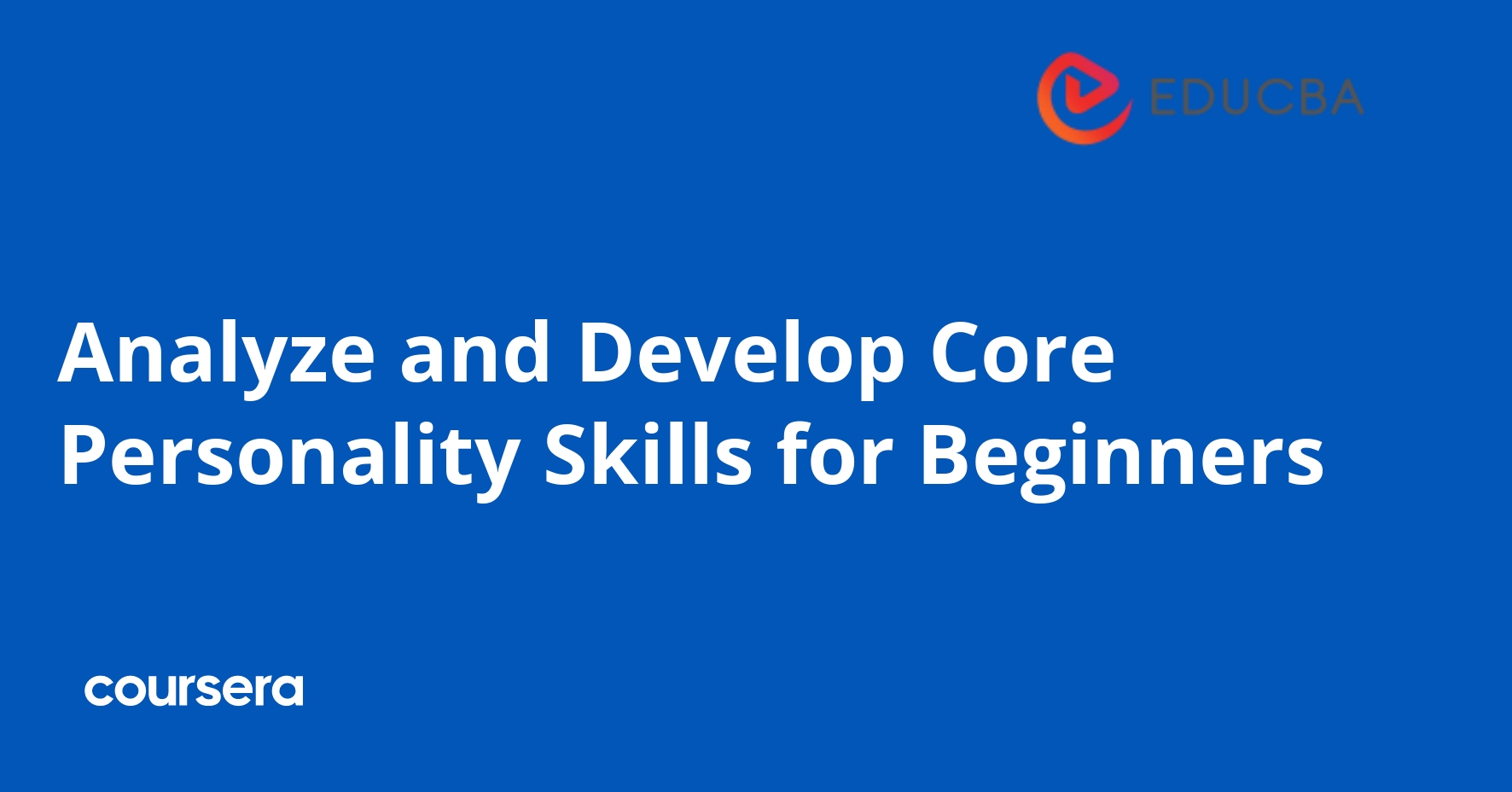 Analyze and Develop Core Personality Skills for Beginners