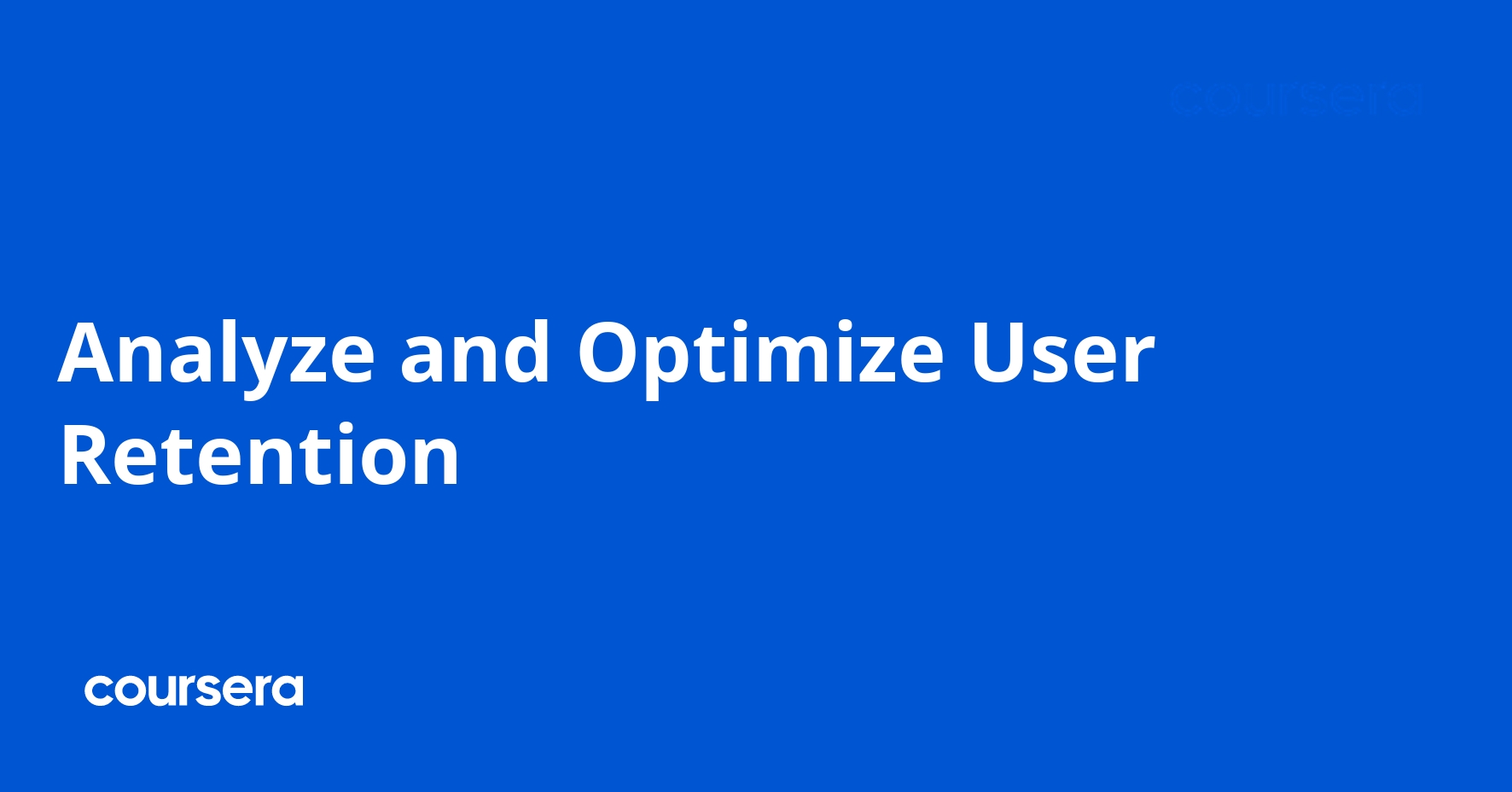 Analyze and Optimize User Retention