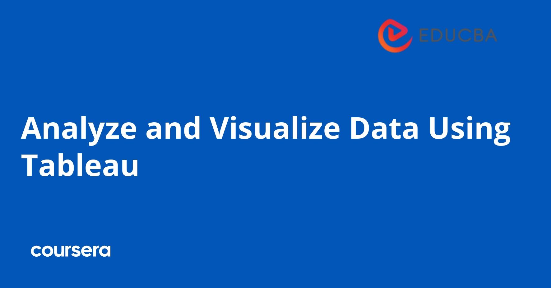 Analyze and Visualize Data Using Tableau