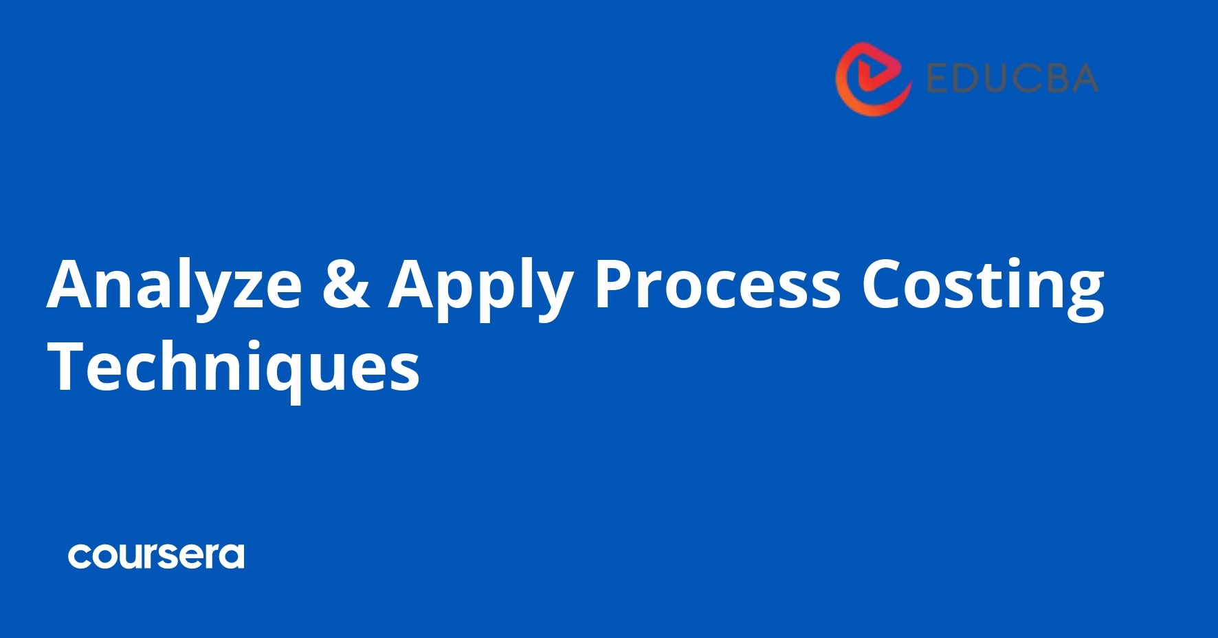 Analyze & Apply Process Costing Techniques