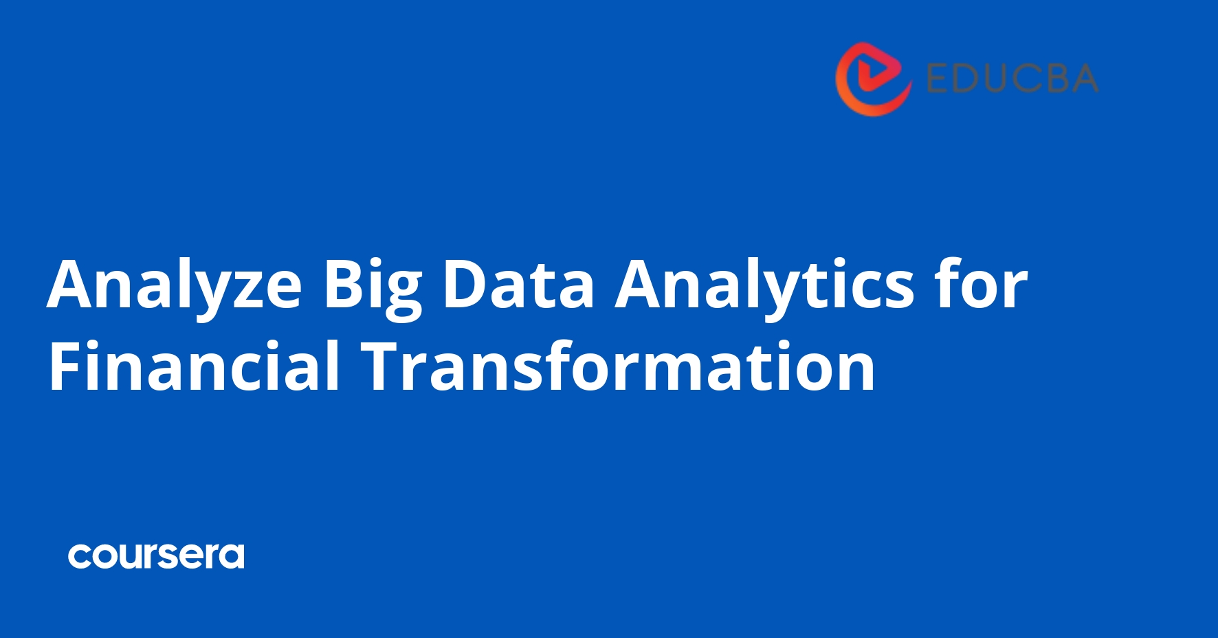 Analyze Big Data Analytics for Financial Transformation