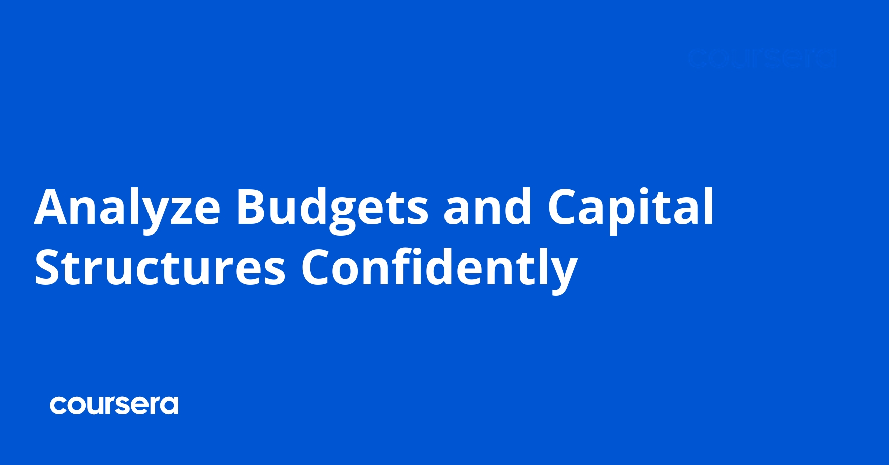 Analyze Budgets and Capital Structures Confidently