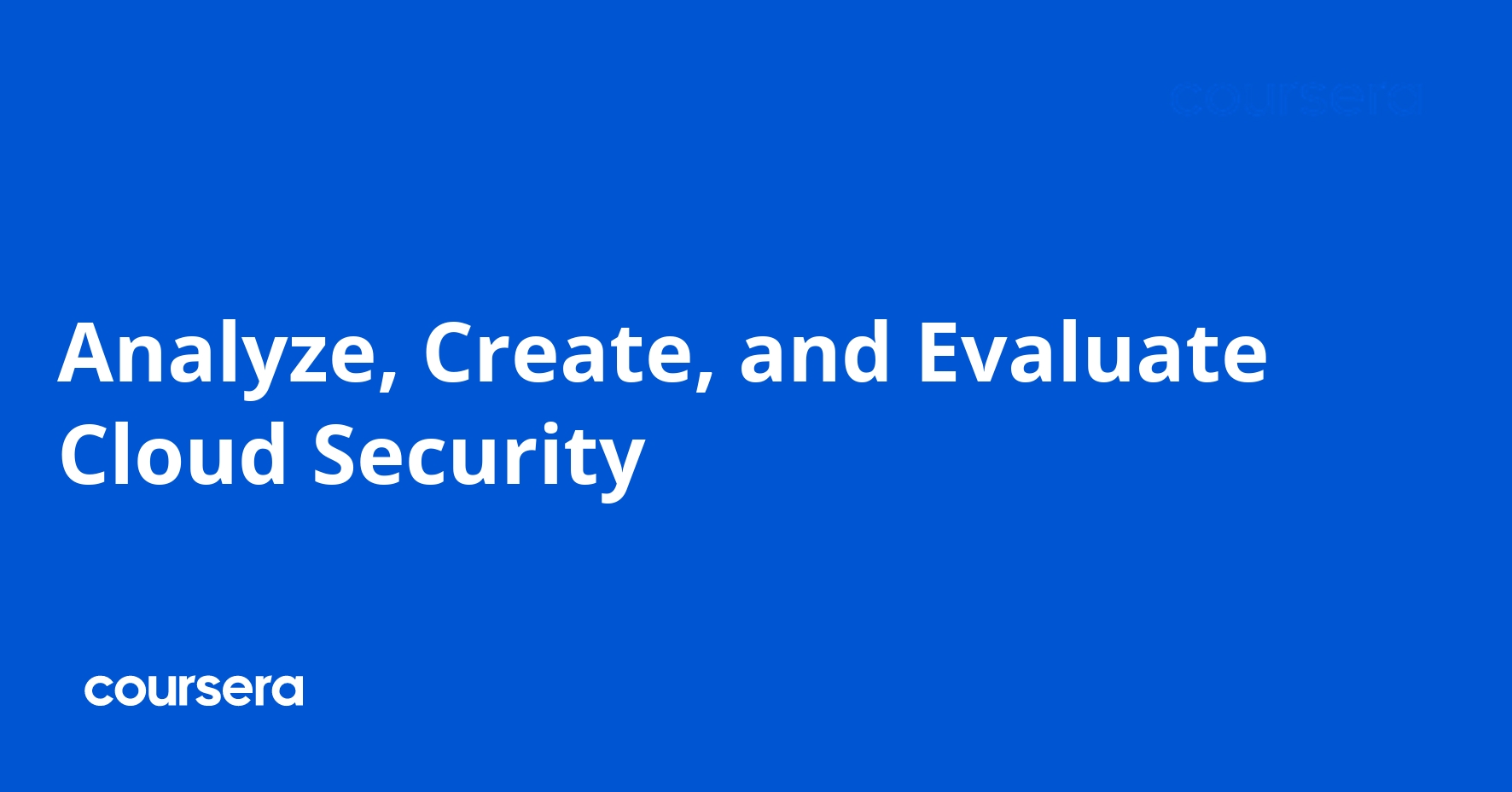 Analyze, Create, and Evaluate Cloud Security