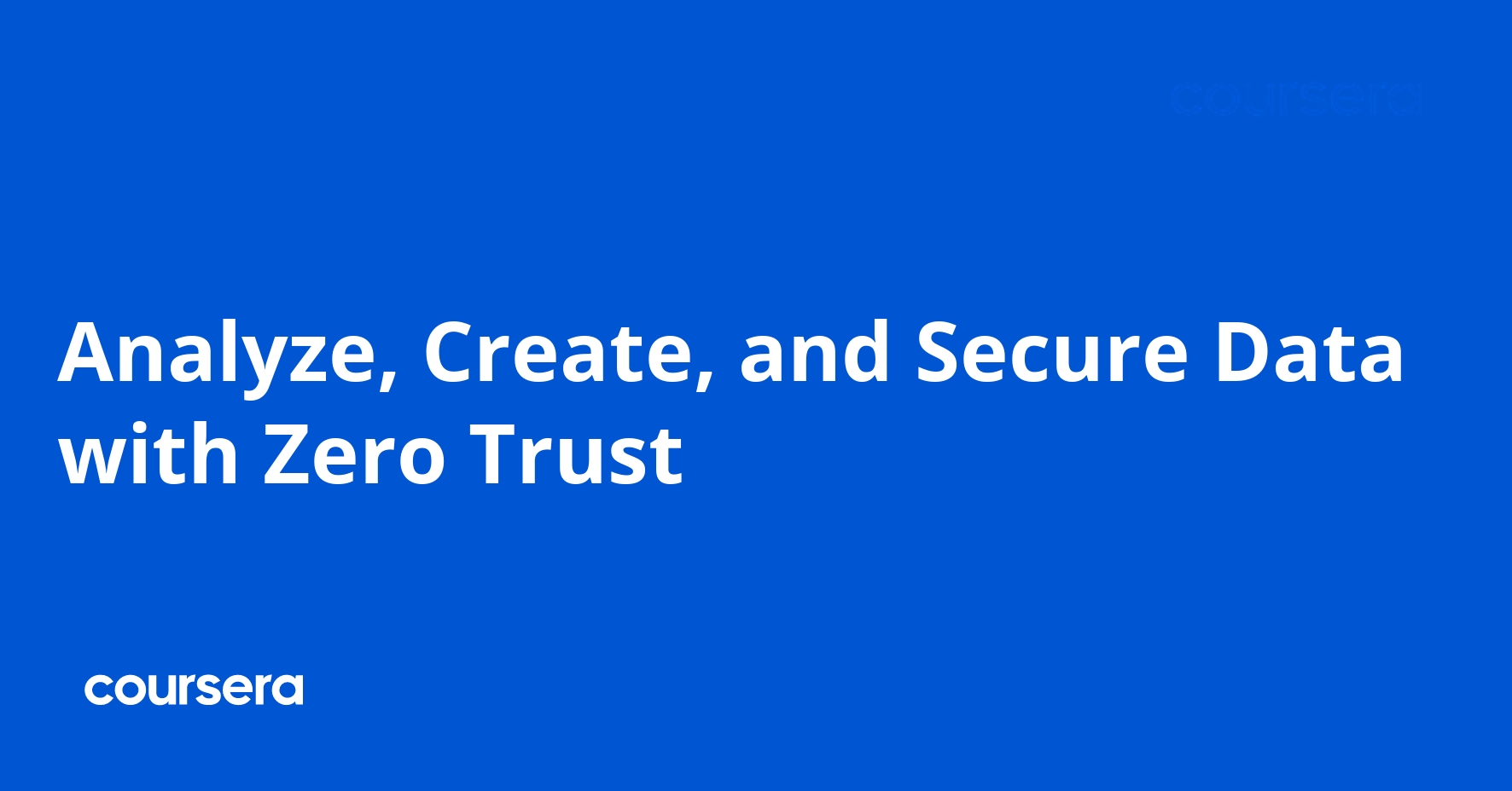 Analyze, Create, and Secure Data with Zero Trust