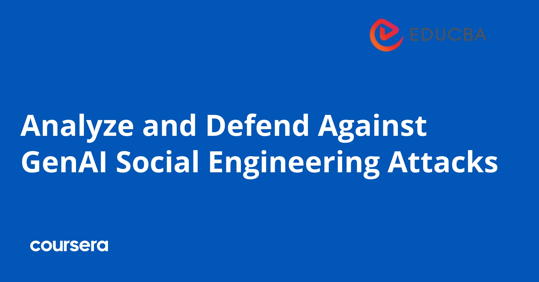 Analyze and Defend Against GenAI Social Engineering Attacks