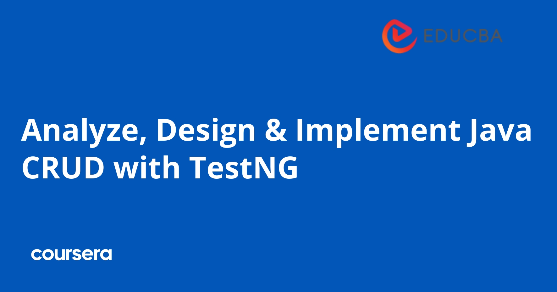 Analyze, Design & Implement Java CRUD with TestNG