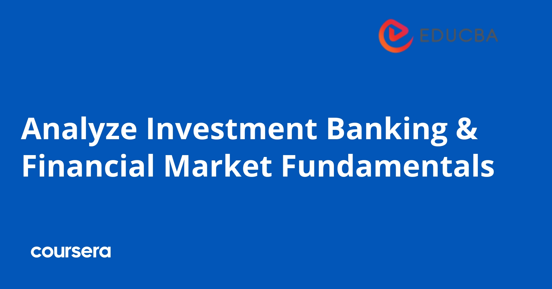 Analyze Investment Banking & Financial Market Fundamentals