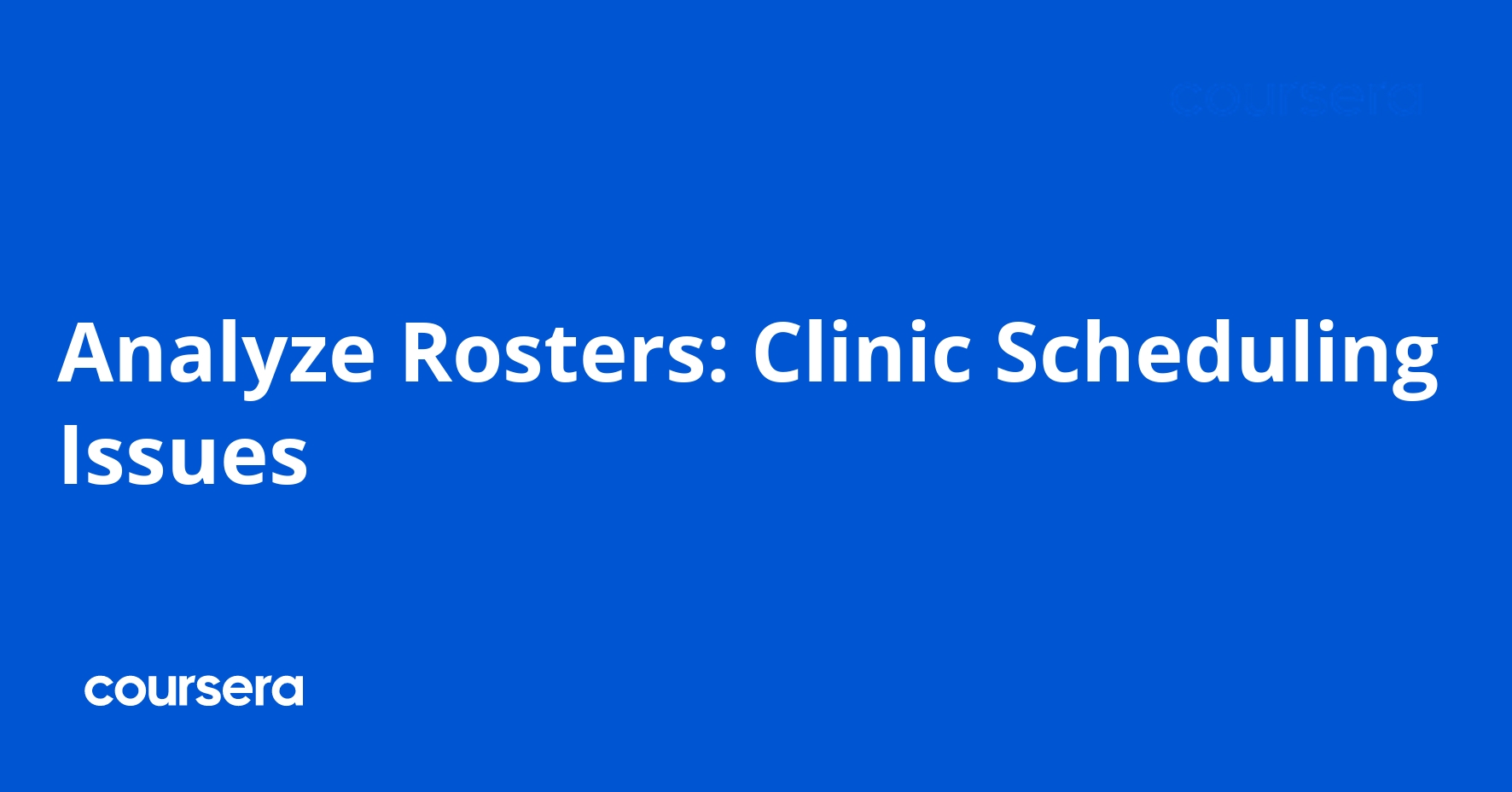 Analyze Rosters: Clinic Scheduling Issues