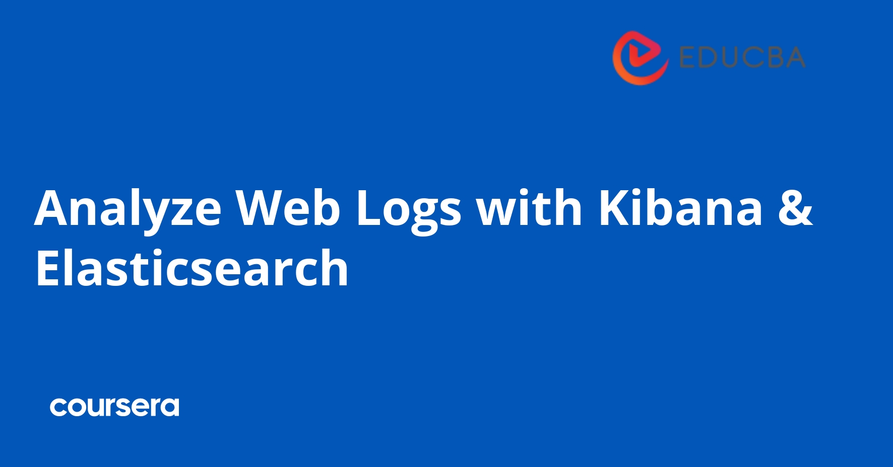 Analyze Web Logs with Kibana & Elasticsearch | Coursera