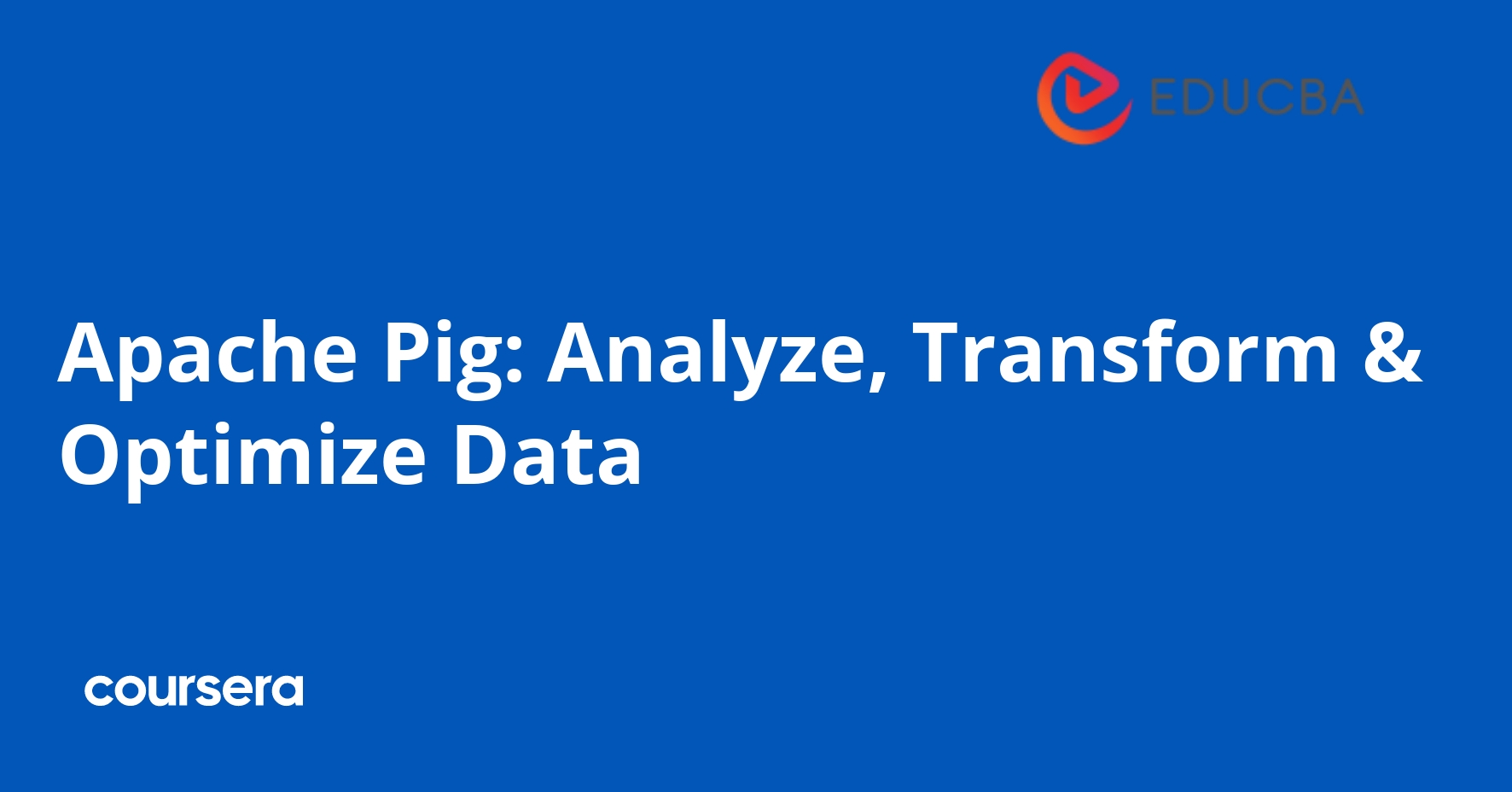 Apache Pig: Analyze, Transform & Optimize Data
