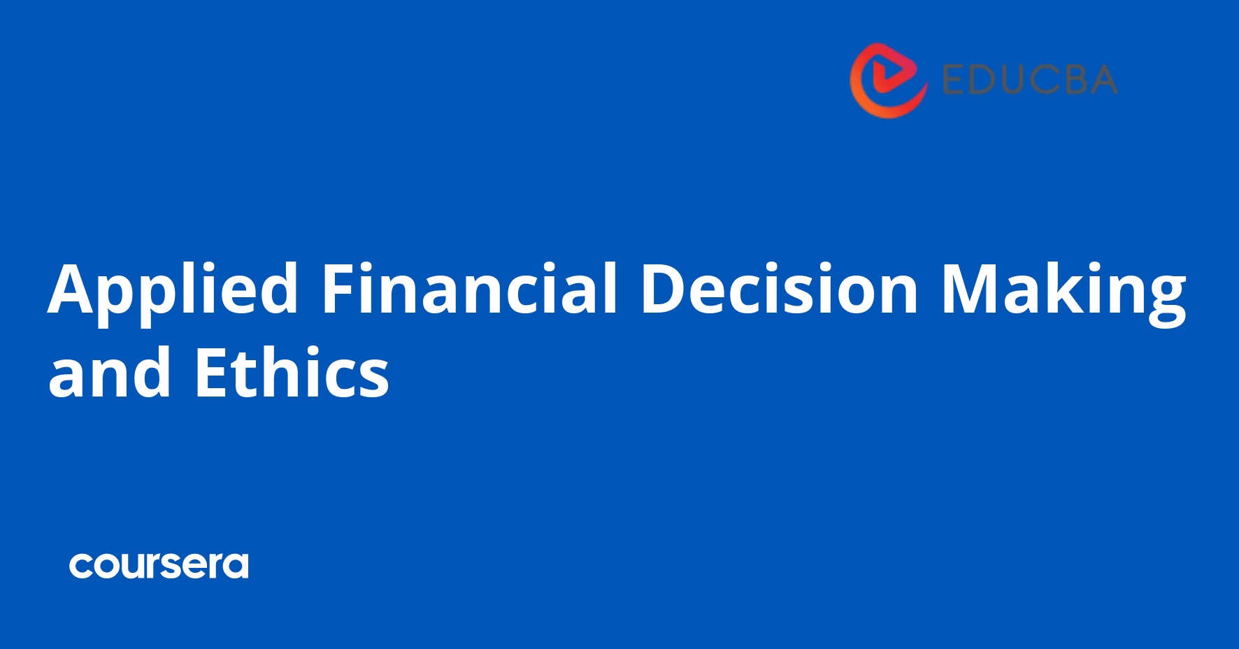 Applied Financial Decision Making and Ethics