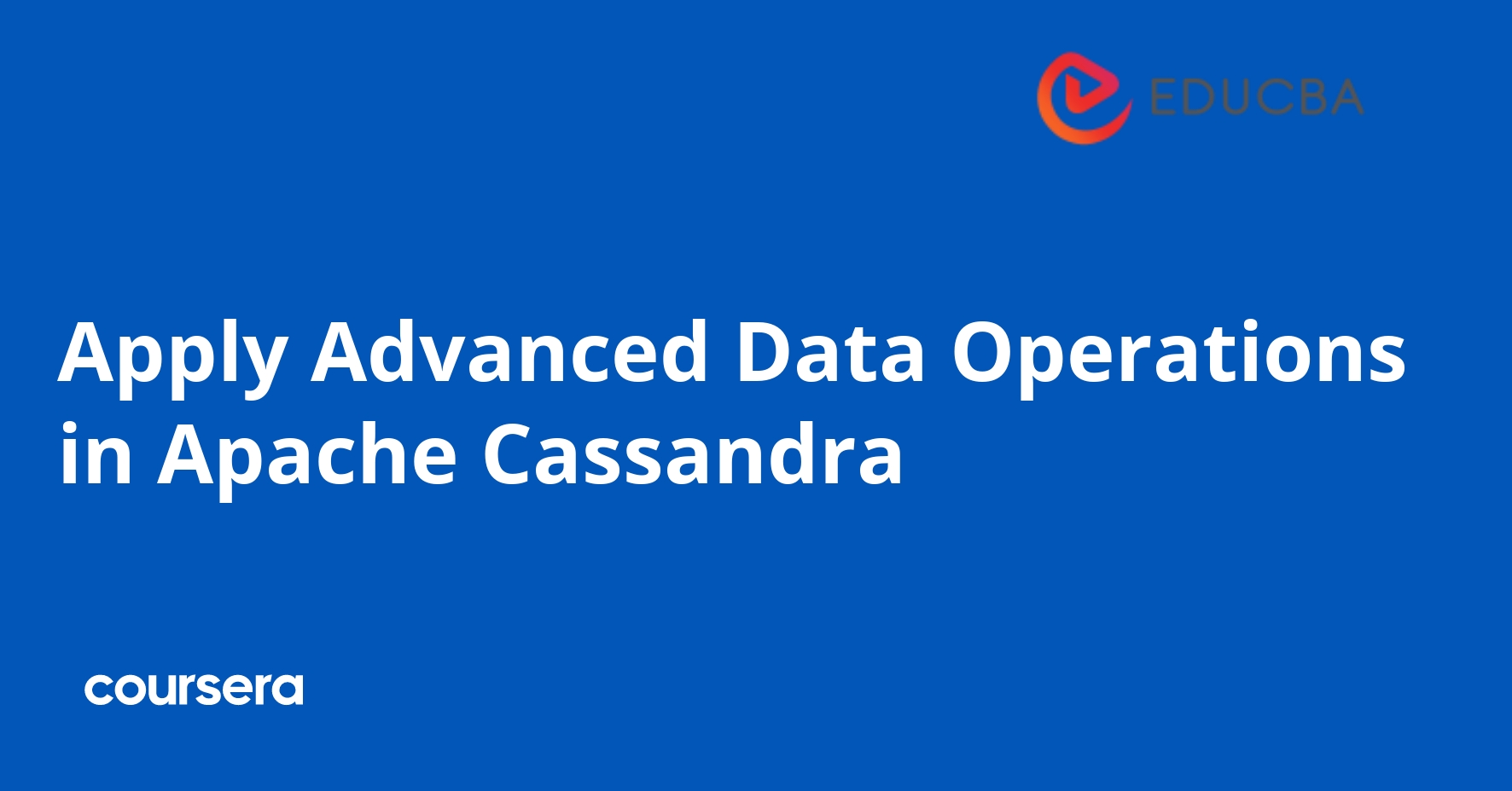 Apply Advanced Data Operations in Apache Cassandra