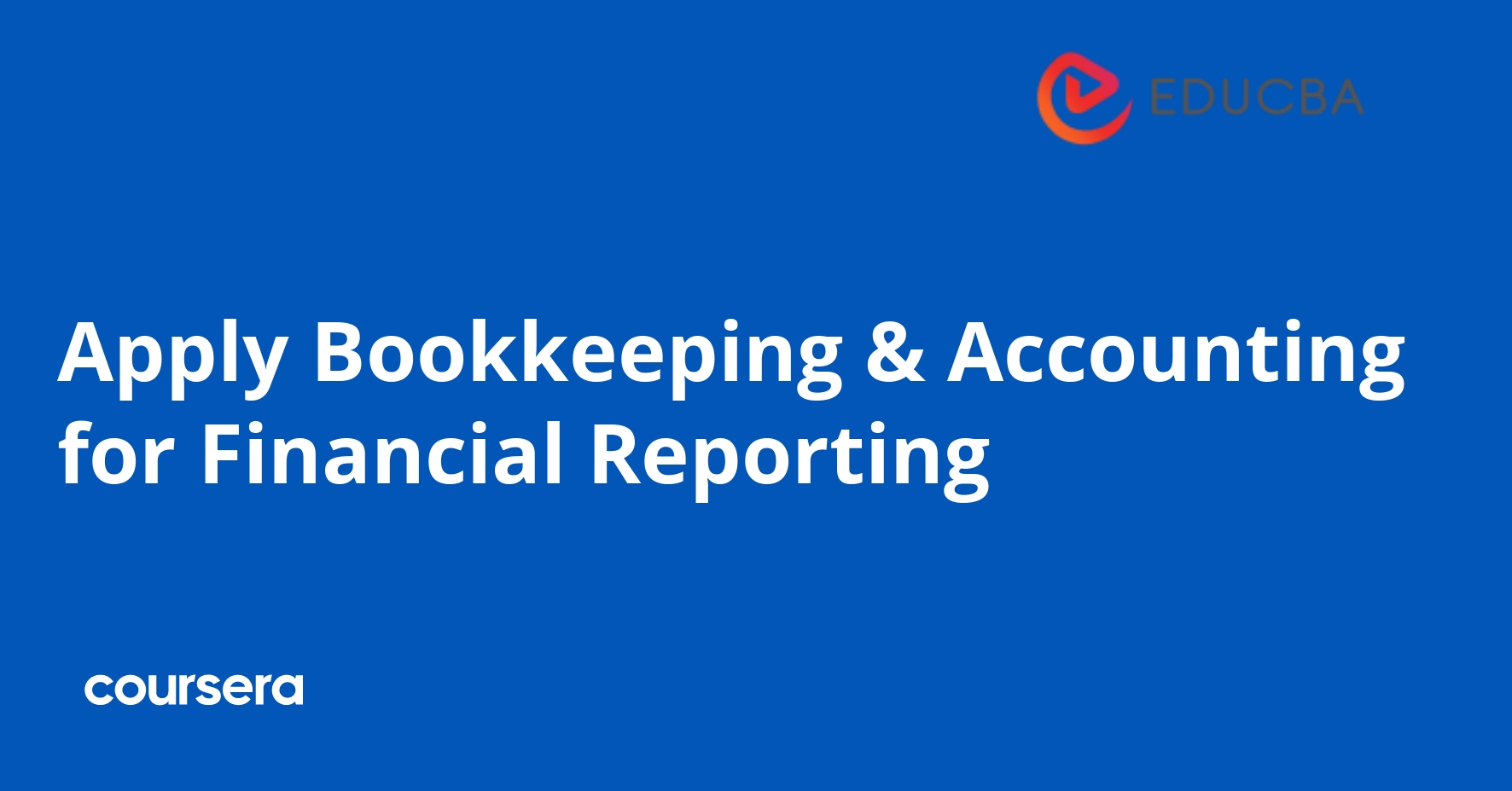 Apply Bookkeeping & Accounting for Financial Reporting