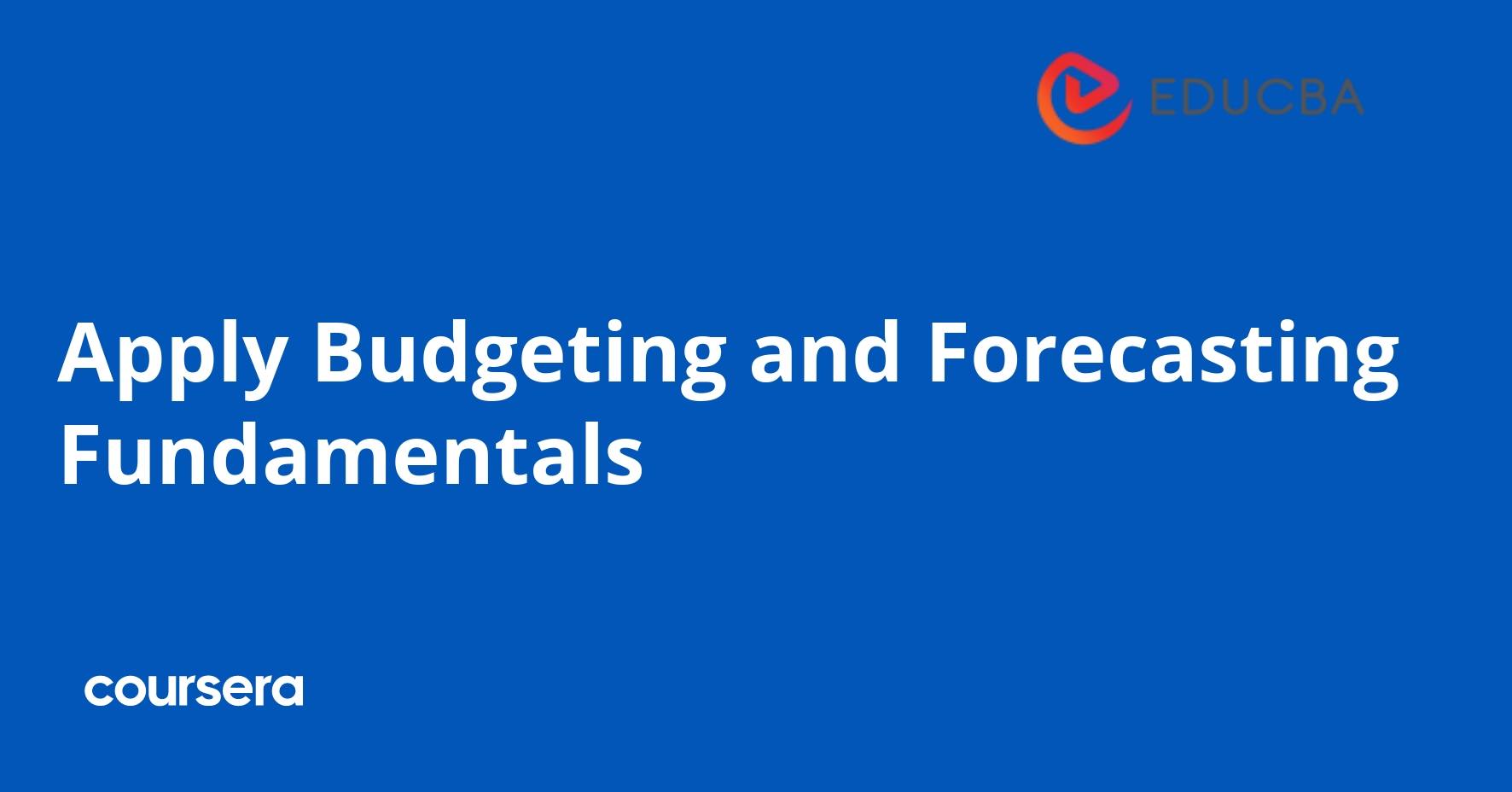 Apply Budgeting and Forecasting Fundamentals