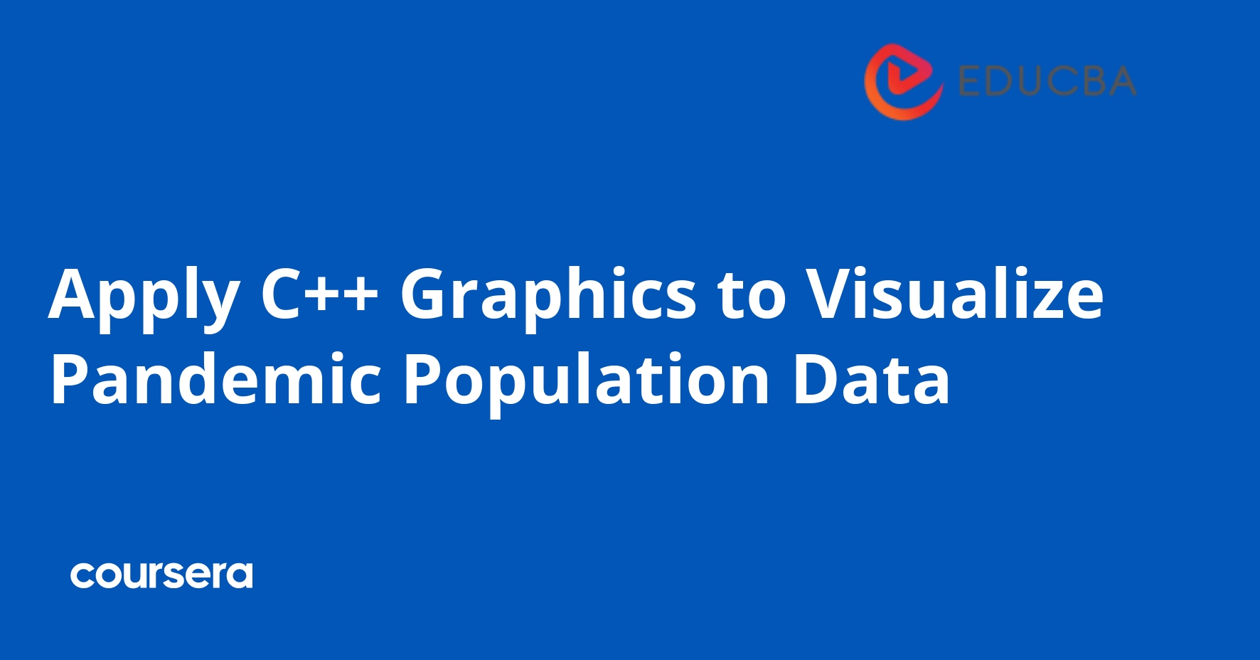 Apply C++ Graphics to Visualize Pandemic Population Data