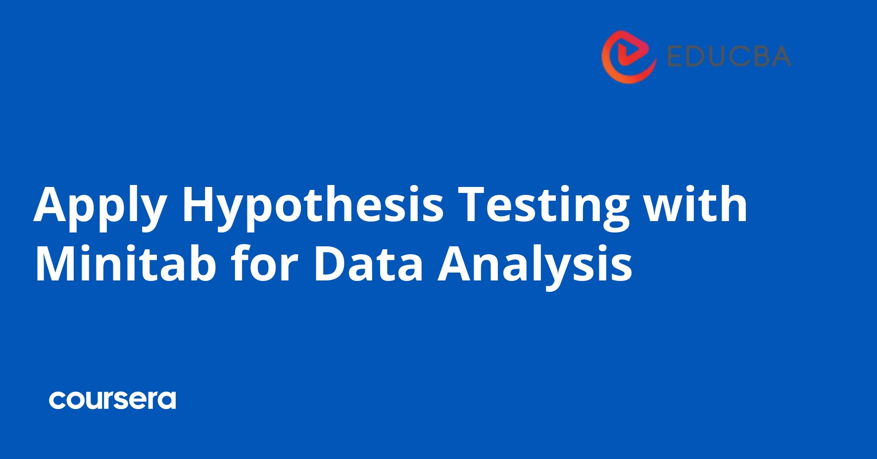 Apply Hypothesis Testing with Minitab for Data Analysis