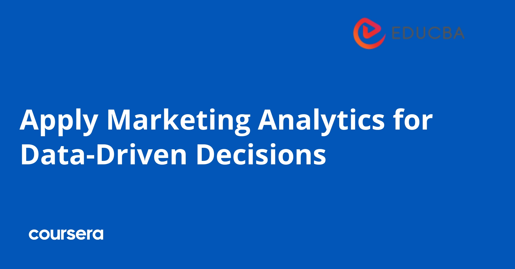 Marketing Analytics for Data-Driven Decisions