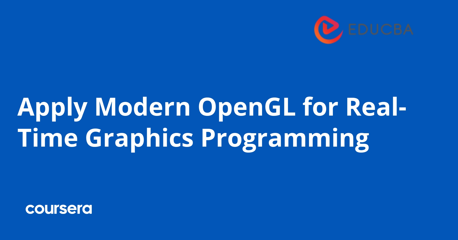 Modern OpenGL for Real-Time Graphics Programming
