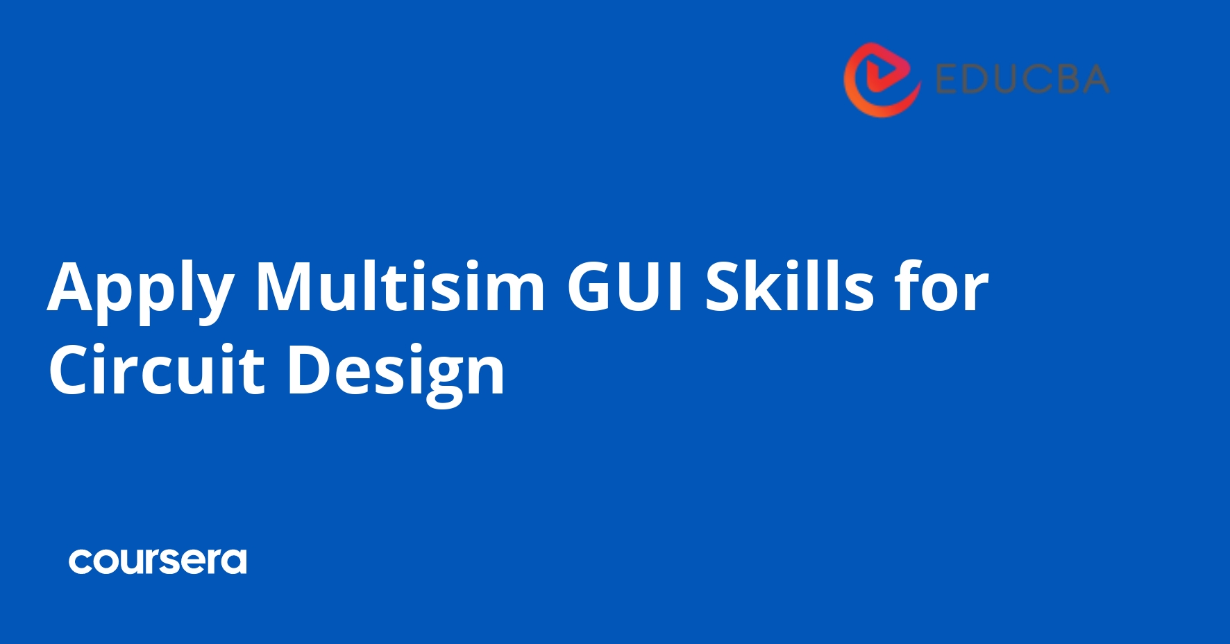 Apply Multisim GUI Skills for Circuit Design