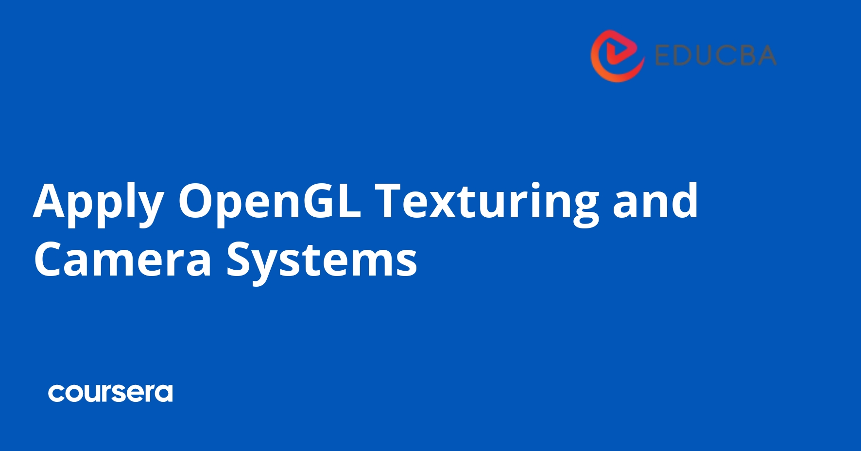 Apply OpenGL Texturing and Camera Systems