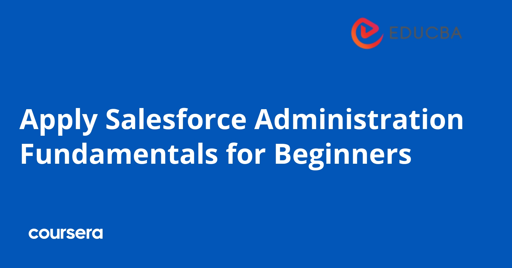 Apply Salesforce Administration Fundamentals for Beginners