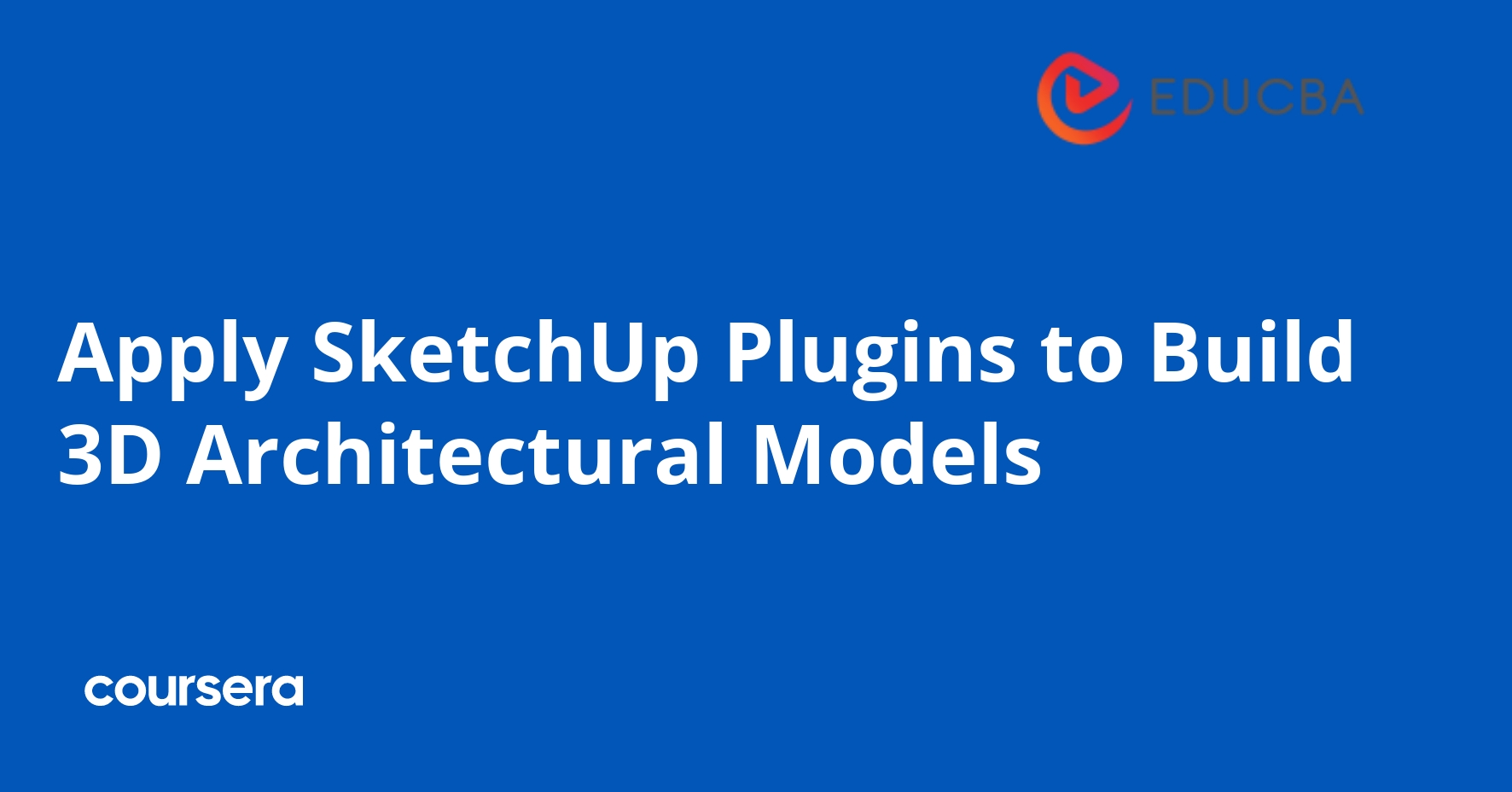 Apply SketchUp Plugins to Build 3D Architectural Models