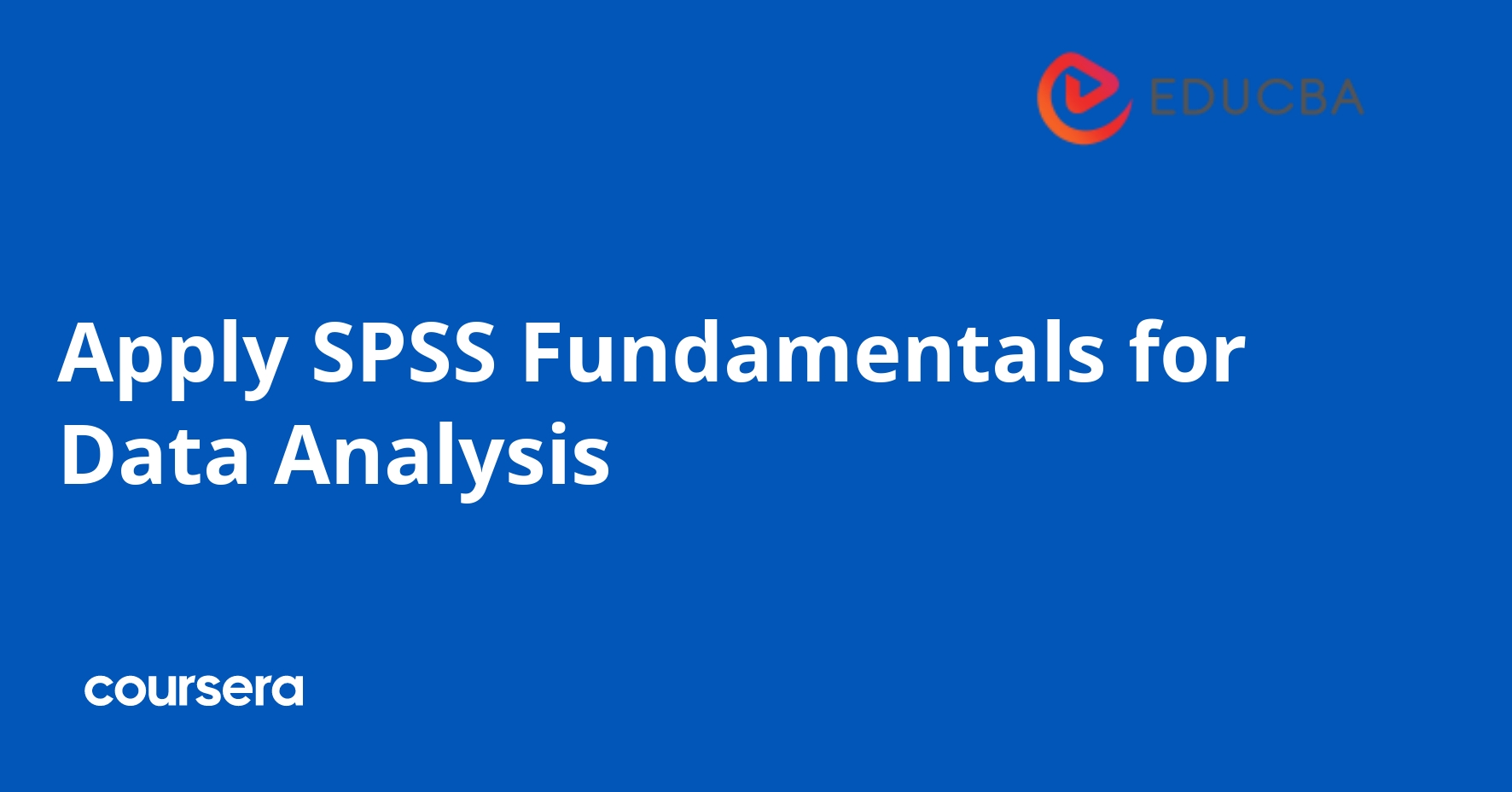 Apply SPSS Fundamentals for Data Analysis