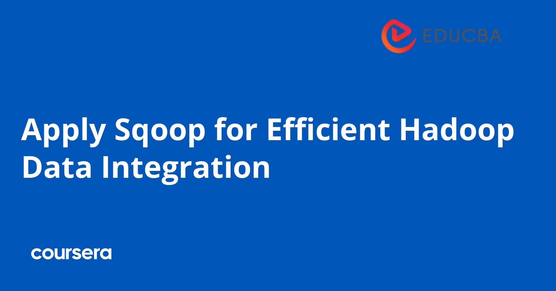 Apply Sqoop for Efficient Hadoop Data Integration