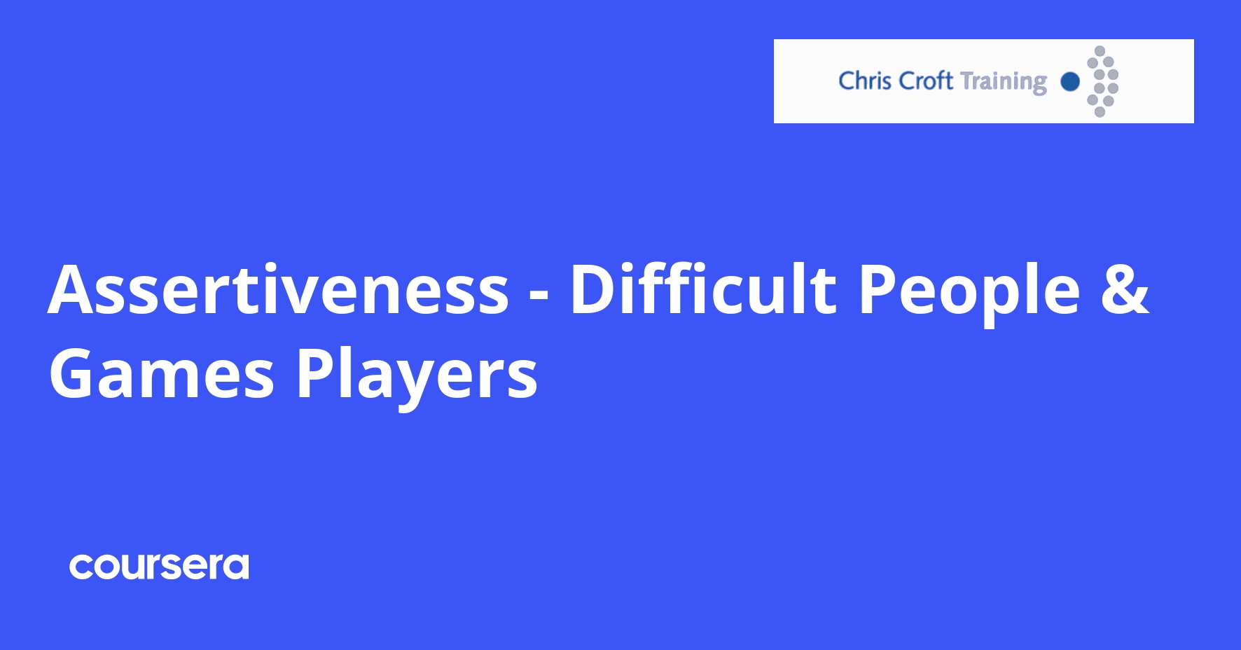 Assertiveness - Handling Difficult People and Players