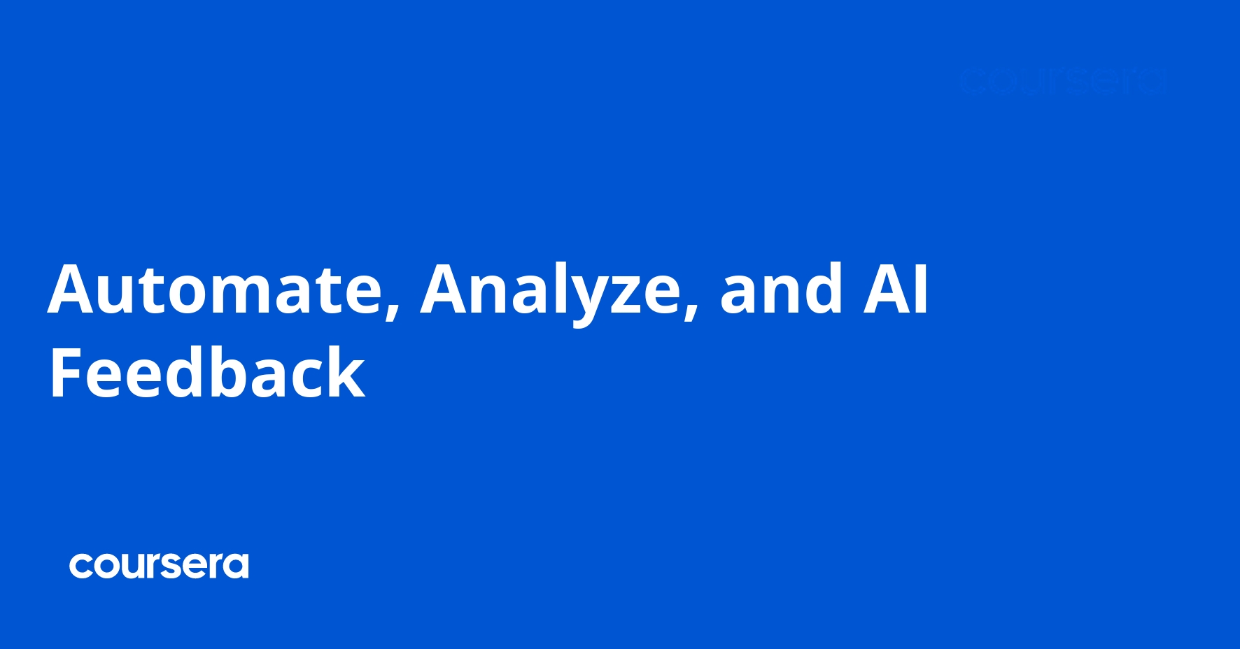 Automate, Analyze, and AI Feedback