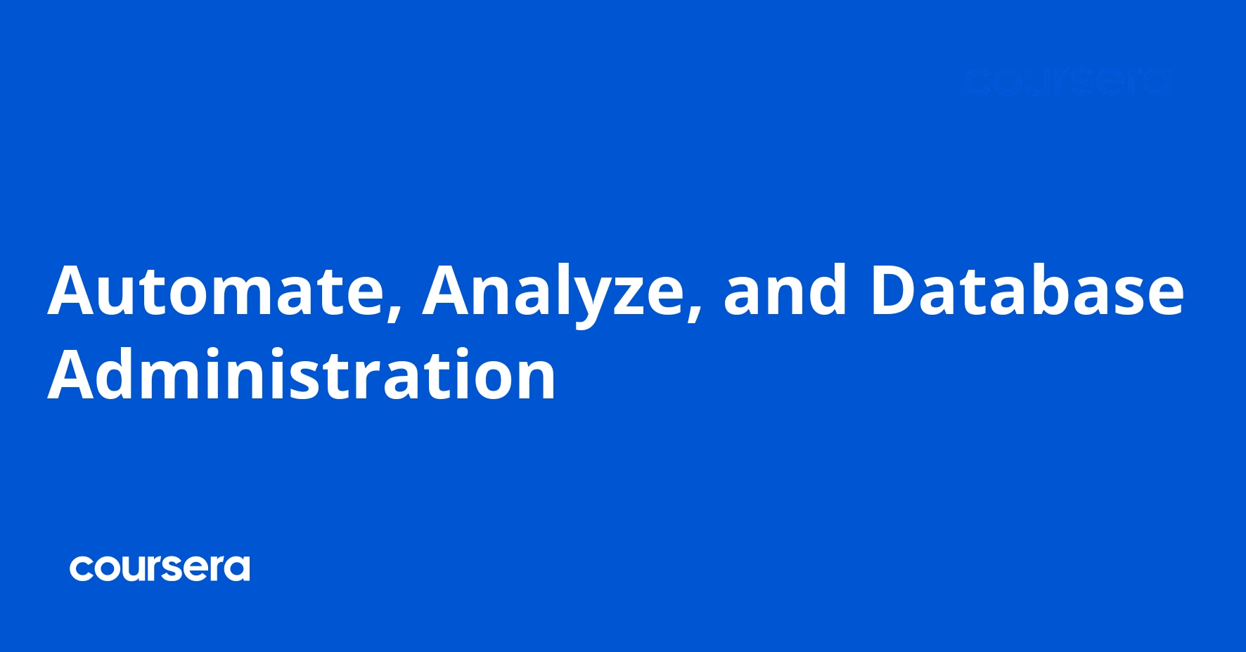 Automate, Analyze, and Administer Databases
