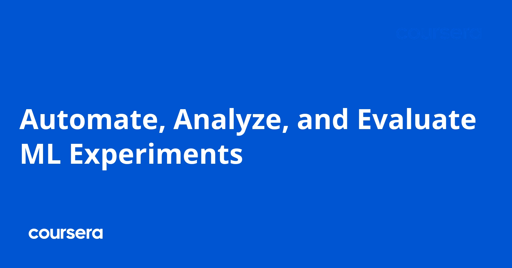 Automate, Analyze, and Evaluate ML Experiments