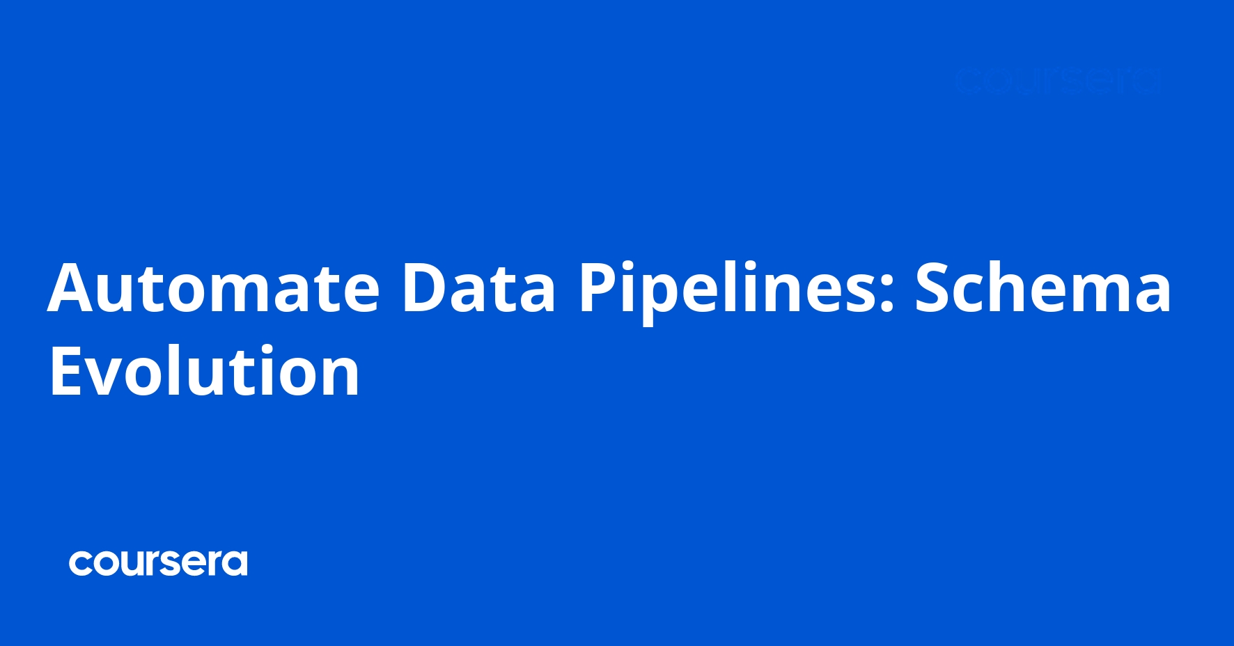 Automate Data Pipelines: Schema Evolution
