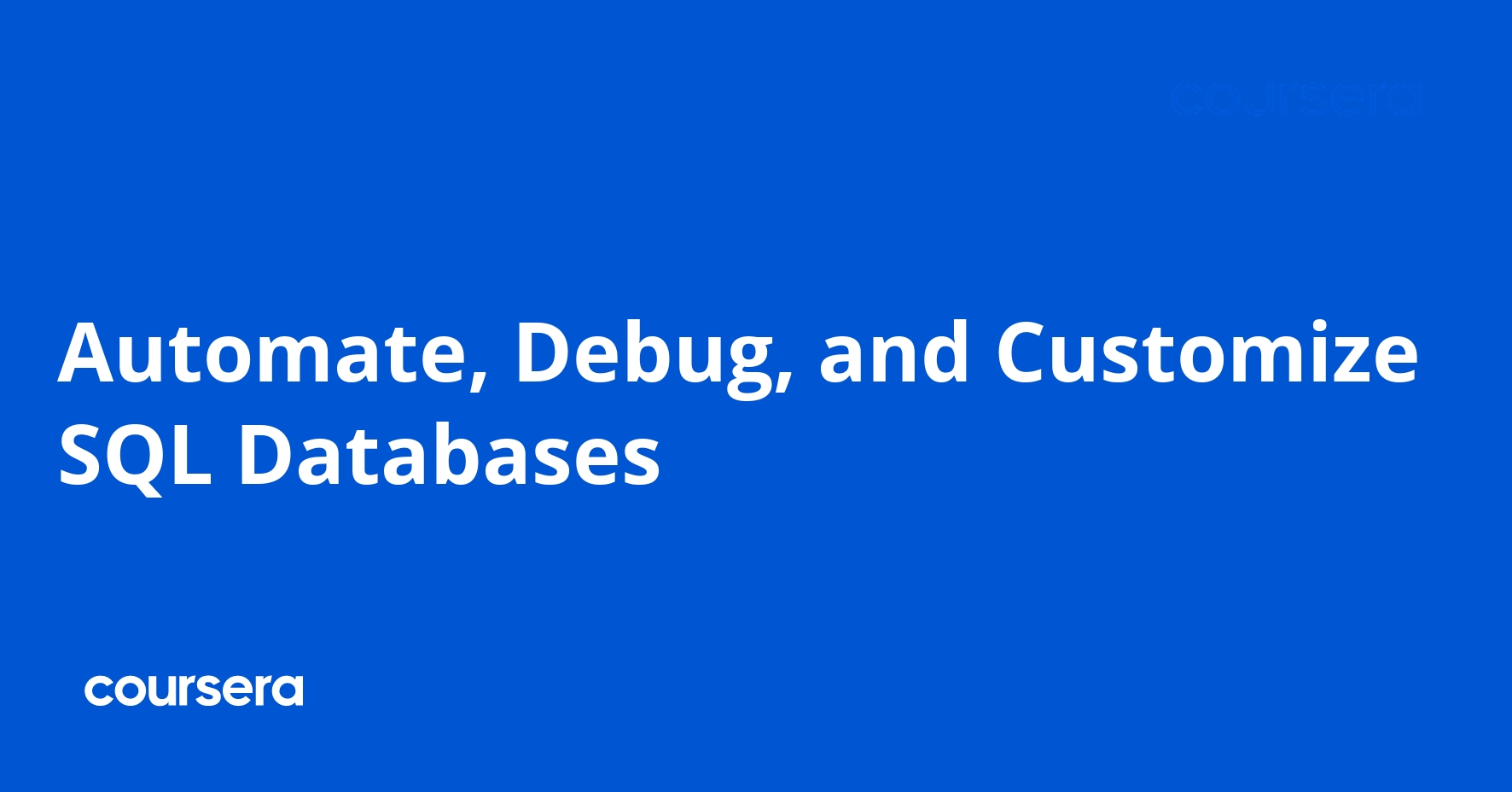 Automate, Debug, and Customize SQL Databases