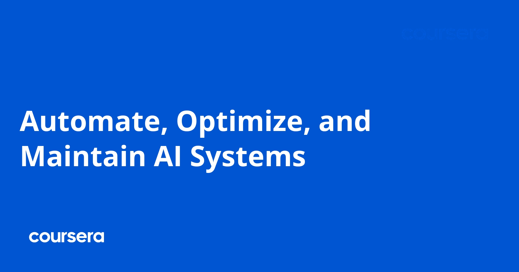 Automate, Optimize, and Maintain AI Systems